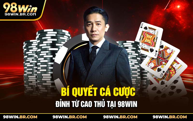 bi-quyet-ca-cuoc-dinh-tu-cao-thu-tai-98win_