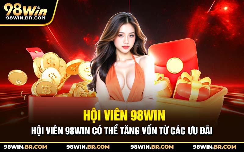 hoi-vien-98win-co-the-tang-von-tu-cac-uu-dai_