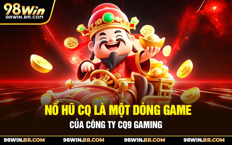 no-hu-cq-la-mot-dong-game-cua-cong-ty-cq9-gaming_